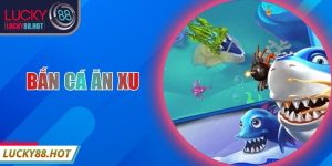Bắn Cá Ăn Xu