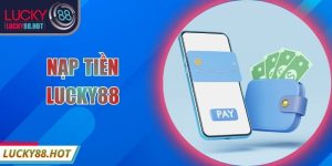 Nạp Tiền LUCKY88