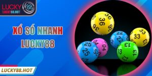 Xổ Số Nhanh LUCKY88